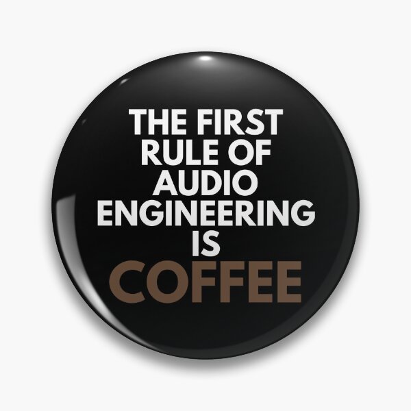Item preview, The First Rule Of Audio Engineering Is Coffee Mixing Vocals Humor designed and sold by EllConApparel.