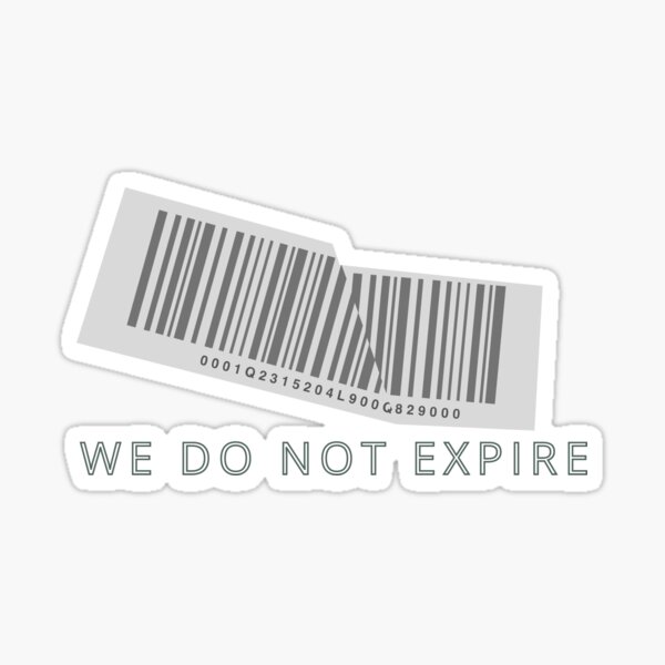 &ldquo;WE DON NOT EXPIRE LIGHT MERCH VERSION&rdquo; Sticker for Sale by RevloShop
