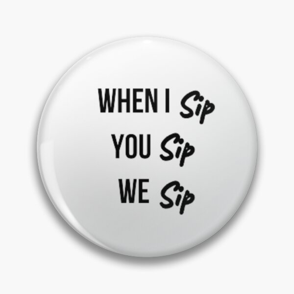 Item preview, When I Sip You Sip We Sip Classic T-Shirt designed and sold by medartis.