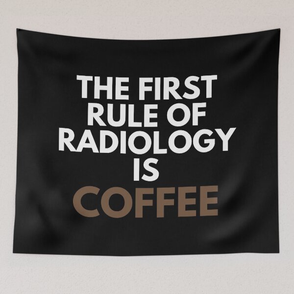 Item preview, The First Rule Of Radiology Is Coffee Science Humor designed and sold by EllConApparel.