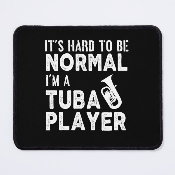 Item preview, Tuba Player Gift, it's hard to be normal I'm a tuba player Birthday Gifts Tubaist Funny Musician  Band Gift  Funny Rude Offensive saying, designed and sold by joygift369.