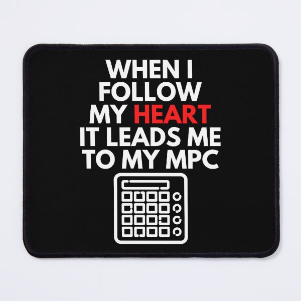 Item preview, When I Follow My Heart It Leads Me To My MPC Beats Sampling Humor designed and sold by EllConApparel.