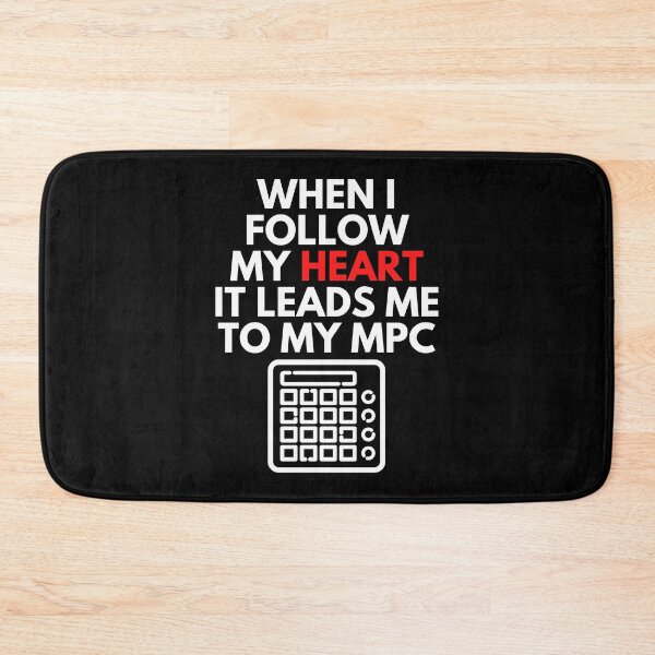 Item preview, When I Follow My Heart It Leads Me To My MPC Beats Sampling Humor designed and sold by EllConApparel.