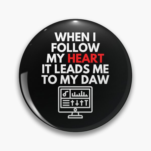 Item preview, When I Follow My Heart It Leads Me To My DAW Music Producer Humor designed and sold by EllConApparel.