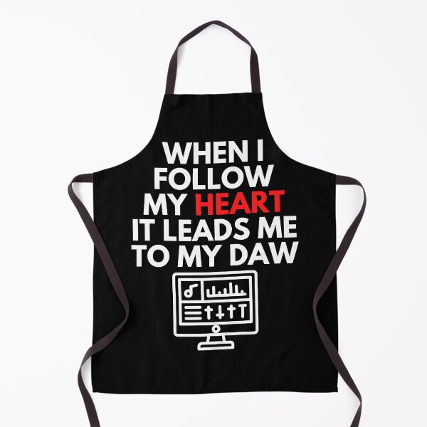 Item preview, When I Follow My Heart It Leads Me To My DAW Music Producer Humor designed and sold by EllConApparel.