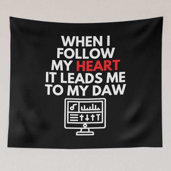 Item preview, When I Follow My Heart It Leads Me To My DAW Music Producer Humor designed and sold by EllConApparel.