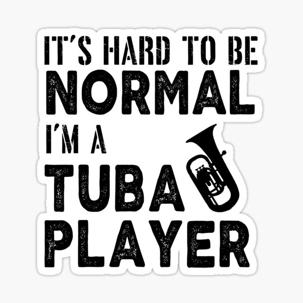Item preview, Tuba Player Gift, it's hard to be normal I'm a tuba player Birthday Gifts Tubaist Funny Musician  Band Gift  Funny Rude Offensive saying, designed and sold by joygift369.