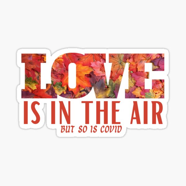 Item preview, Love Is In The Air But So Is COVID  designed and sold by hanyj732.