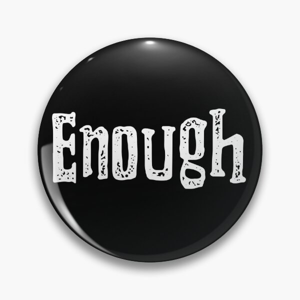 Item preview, Enough designed and sold by LadySaltwater.