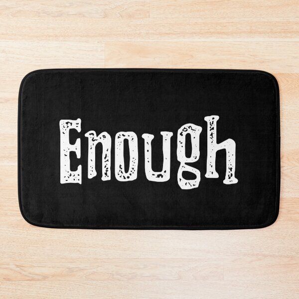 Item preview, Enough designed and sold by LadySaltwater.