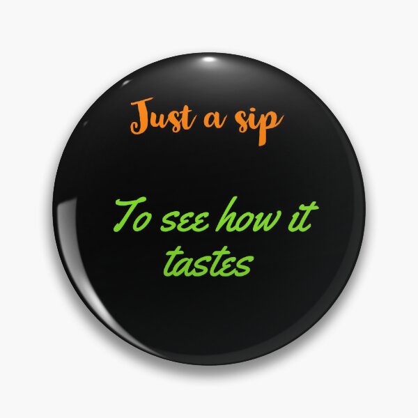 Item preview, Just a sip, to see how it tastes designed and sold by Jho251981.