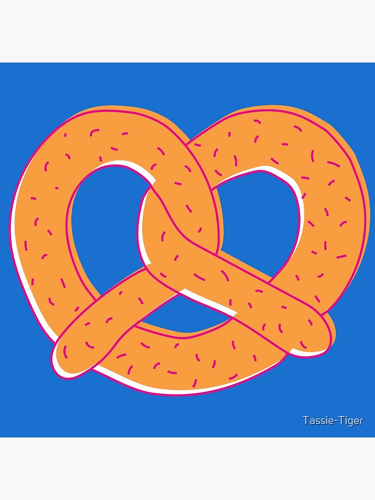"these pretzels are making me thirsty" Poster by TassieTiger Redbubble