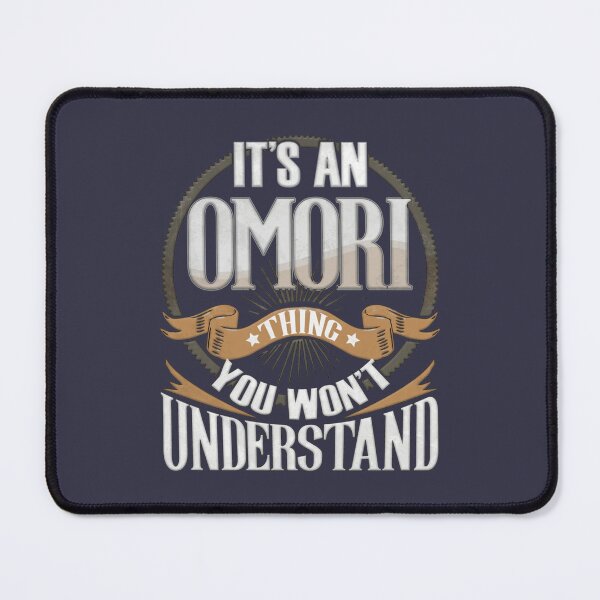 Item preview, Omori Name -   It_s An Omori You Won_t Understand Family Surname Omori Name designed and sold by Windhdesigns.