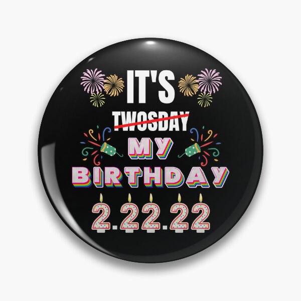 Item preview, It's Twosday My Birthday 2 22 22 designed and sold by EyanShop.