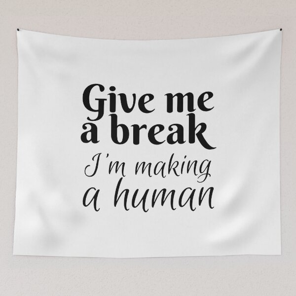 Item preview, Give me a break, I'm making a human designed and sold by Smileycreation.
