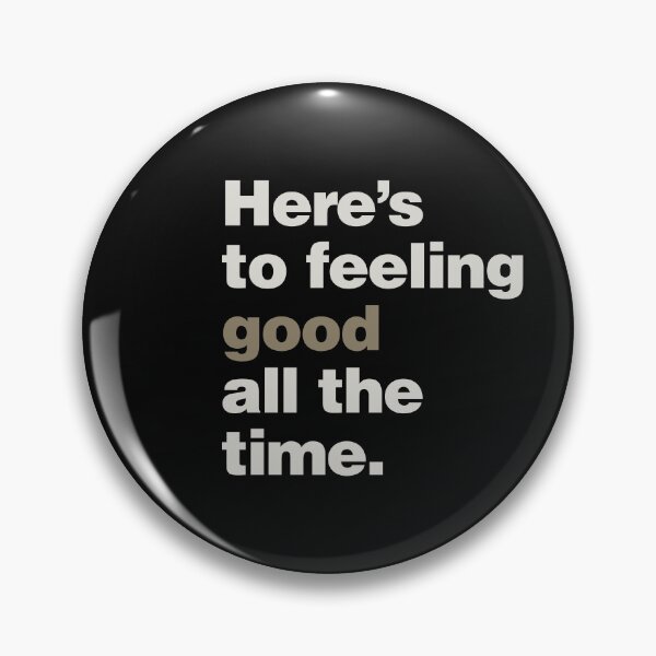Item preview, Here's to Feeling Good All the Time designed and sold by lobstershorts.