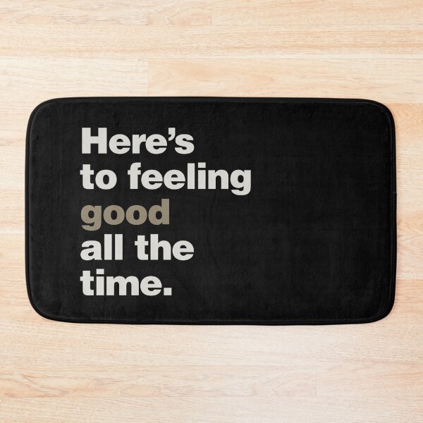 Item preview, Here's to Feeling Good All the Time designed and sold by lobstershorts.