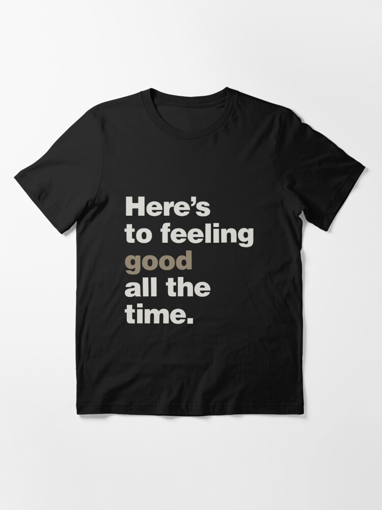 I'm Much More Comfortable Criticizing People Behind Their Backs – Feelin  Good Tees™