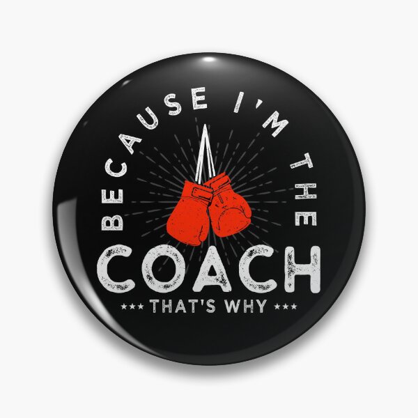 Item preview, Boxing Coaches, Gloves Drawing Because I'm The Coach That's Why designed and sold by ZETTIF ⭐⭐⭐⭐⭐.