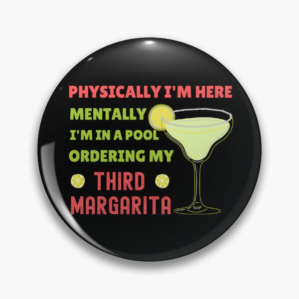 Item preview, Physically I'm Here Mentally I'm In A Pool Ordering my Third Margarita designed and sold by appareltolove.