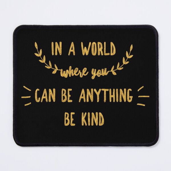 Item preview, Copy of In a world where you can be anything be kind  New Style designed and sold by Drawix.