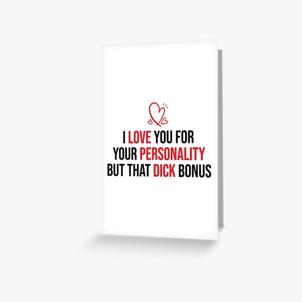 Item preview, Valentines Day I Love You For Your Personality But That Dick Is A Huge Bonus Funny Gift For Husband designed and sold by Shop signer.