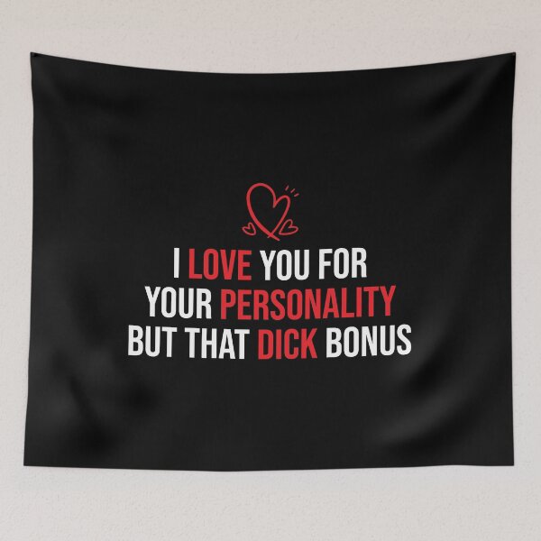 Item preview, Valentines Day I Love You For Your Personality But That Dick Is A Huge Bonus Funny Gift For Husband designed and sold by Shop signer.