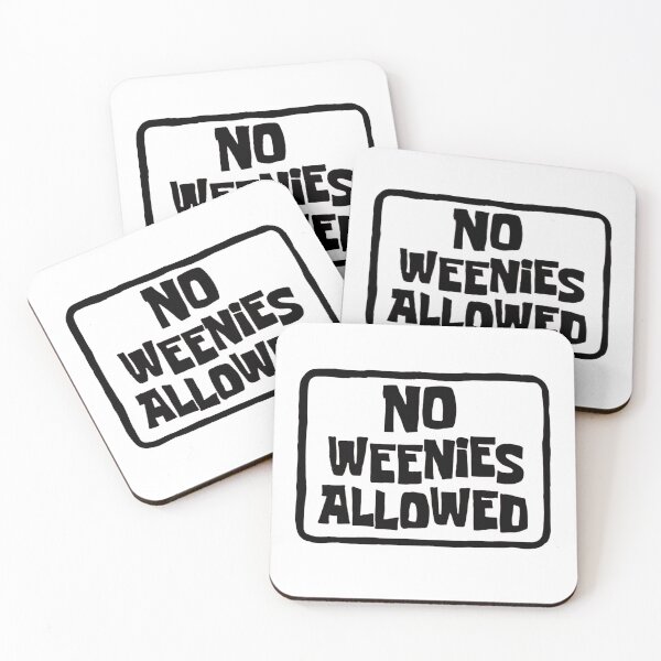 Item preview, No Weenies Allowed designed and sold by Makattack99.