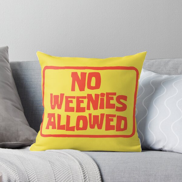 Item preview, No Weenies Allowed designed and sold by Makattack99.