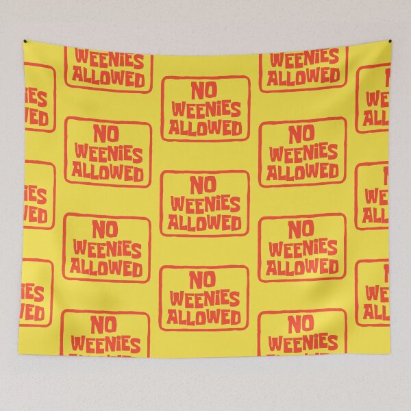 Item preview, No Weenies Allowed designed and sold by Makattack99.