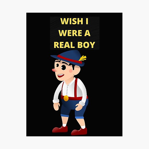 Item preview, WISH I WERE A REAL BOY designed and sold by Highhocreations.