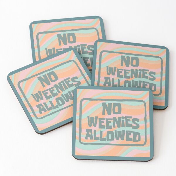 Item preview, No Weenies Allowed designed and sold by Makattack99.