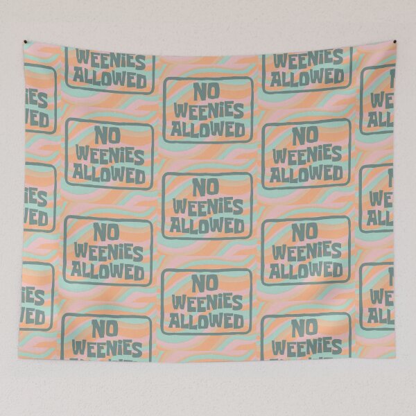 Item preview, No Weenies Allowed designed and sold by Makattack99.
