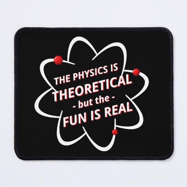 Item preview, The Physics is Theoretical but the Fun is Real designed and sold by appareltolove.