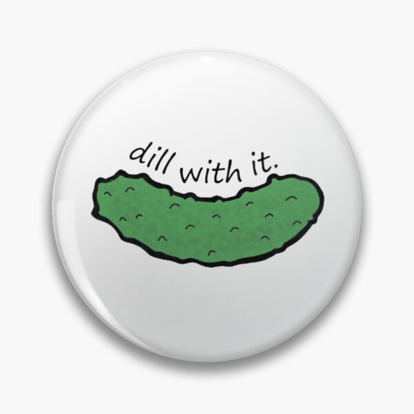 Item preview, dill with it. designed and sold by violetsareblue8.