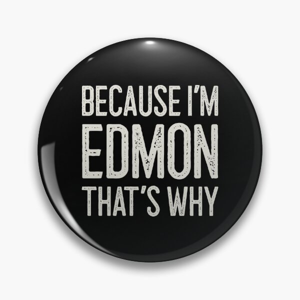 Item preview, Because I’m Edmon That’s Why Funny Personalized Name designed and sold by MariosNydras.