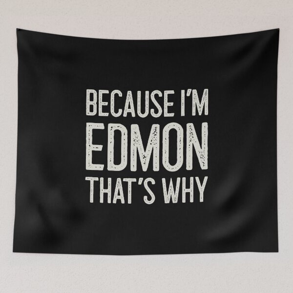 Item preview, Because I’m Edmon That’s Why Funny Personalized Name designed and sold by MariosNydras.