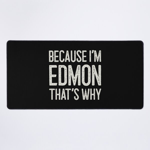 Item preview, Because I’m Edmon That’s Why Funny Personalized Name designed and sold by MariosNydras.
