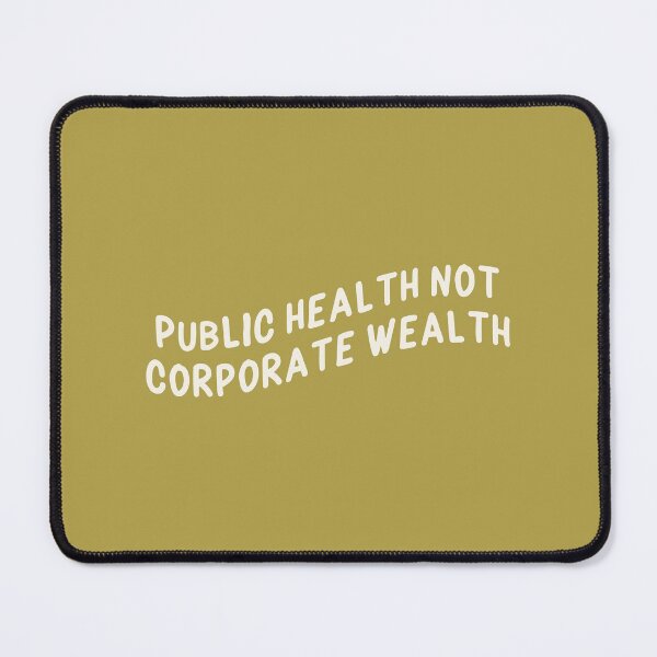 Item preview, Public Health Not Corporate Wealth, Epidemiology Saying designed and sold by Artestygraphic.