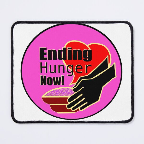 Item preview, Ending Hunger Now designed and sold by Quincy Follweiler.