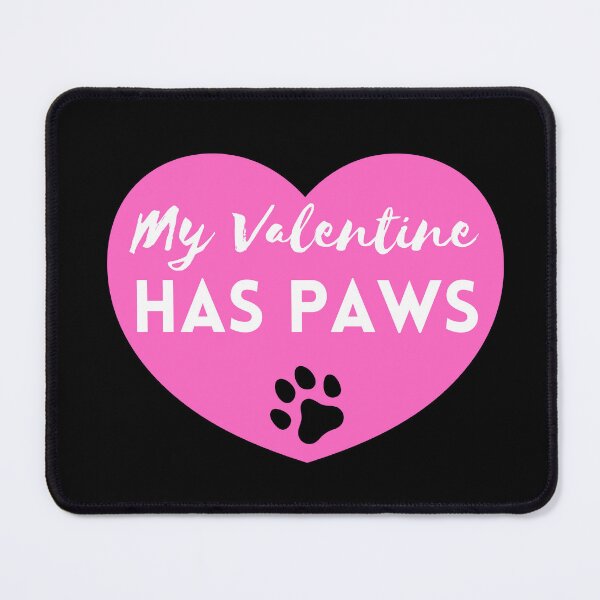 Item preview, My Valentine Has Paws designed and sold by TeePartyHost.