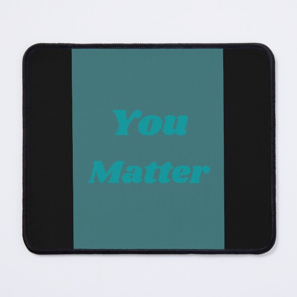 Item preview, You Matter designed and sold by Selah Images.