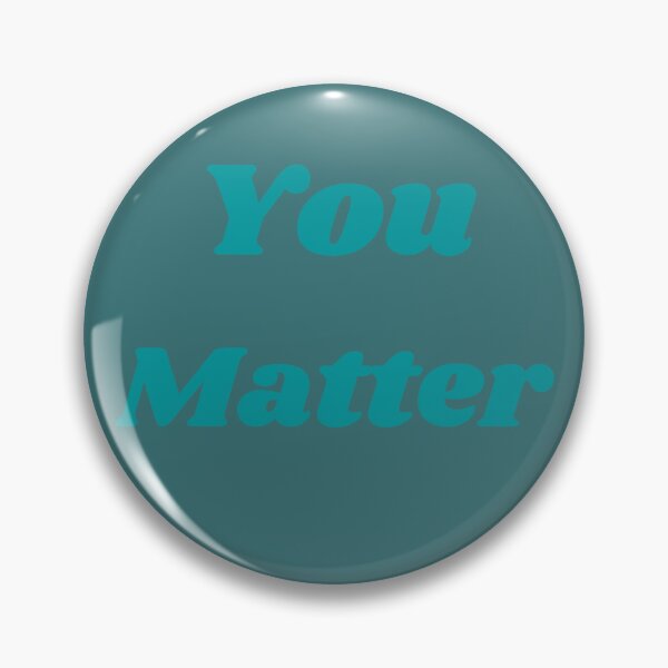 Item preview, You Matter designed and sold by Selah Images.