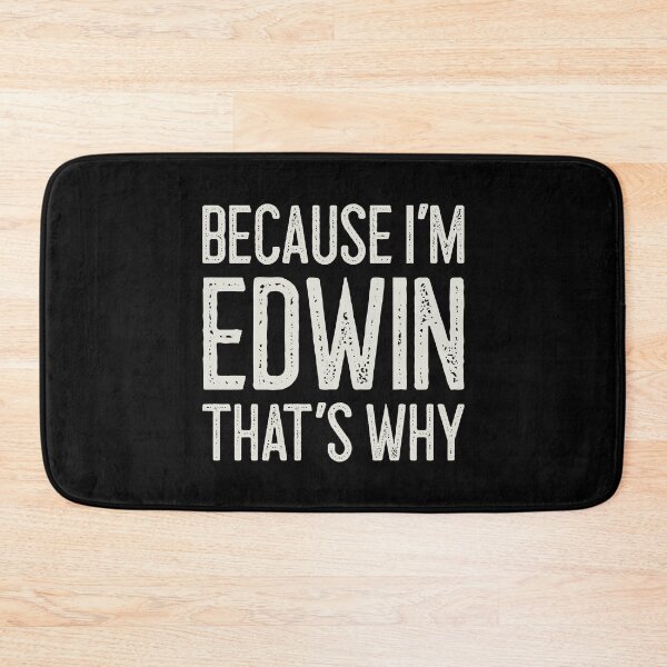 Item preview, Because I’m Edwin That’s Why Funny Personalized Name designed and sold by MariosNydras.