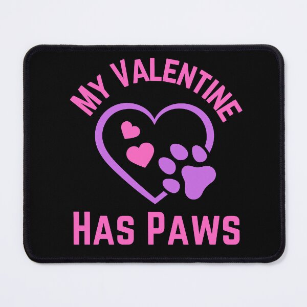 Item preview, My Valentine Has Paws designed and sold by TeePartyHost.