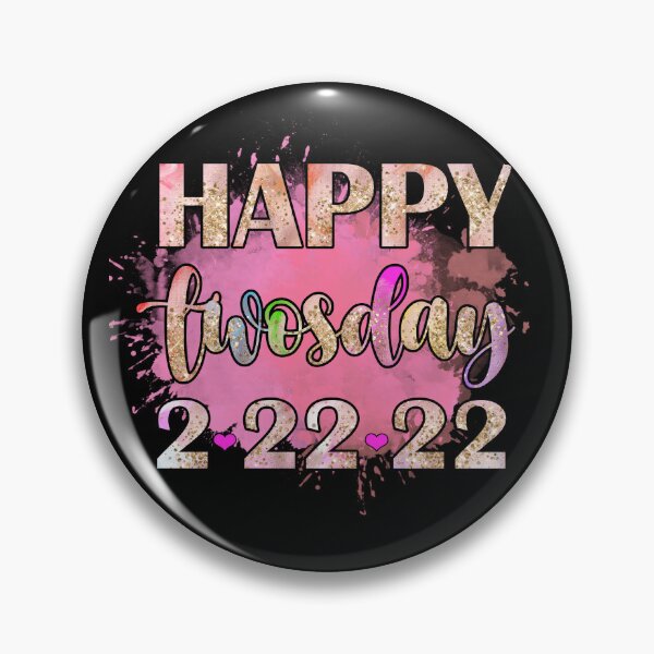 Item preview, Happy Twosday Once in a lifetime event 2/22/22 February 22 2022 designed and sold by Tassie-Tiger.