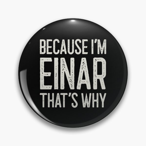 Item preview, Because I’m Einar That’s Why Funny Personalized Name designed and sold by MariosNydras.