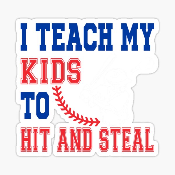 Item preview, I Teach My Kids To Hit And Steal  designed and sold by tranhungtdu.