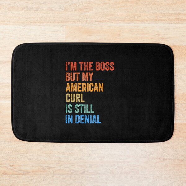 Item preview, I'm Boss But My American Curl Cat Still In Denial  designed and sold by LADistrictGarb.