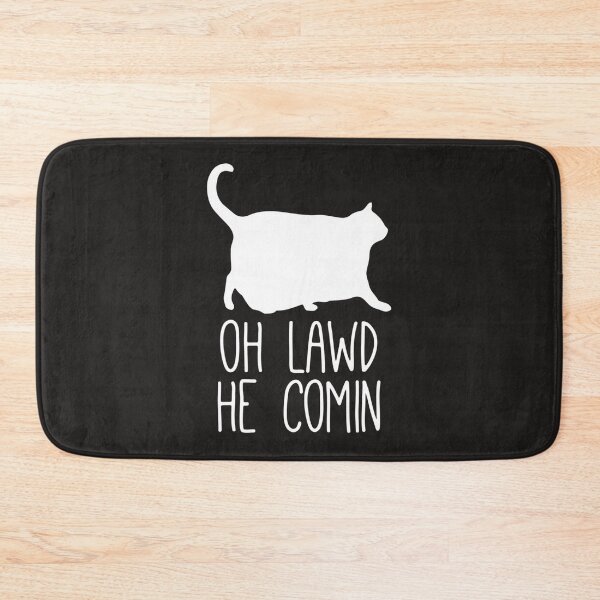 Item preview, Oh Lawd He Comin, Chonk Cat designed and sold by morfeehrmoorsc.